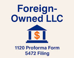 U.S. Tax Rules for Foreign-Owned LLCs 2025 How to File Forms 5472 and 1120 to Avoid Penalties - consultantlm.com
